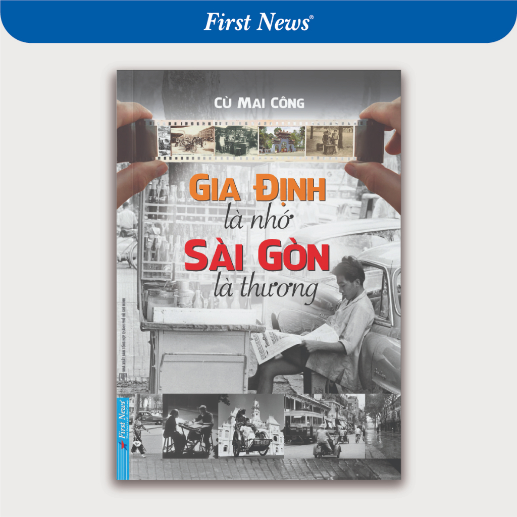 Sách Gia Định Là Nhớ Sài Gòn Là Thương - First News