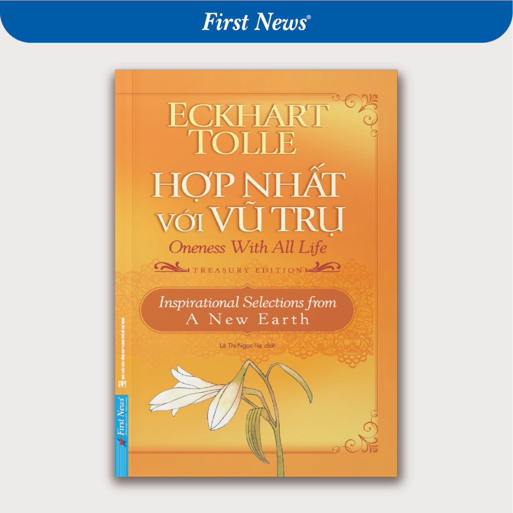 Sách Hợp Nhất Với Vũ Trụ - Eckhart Tolle - First News