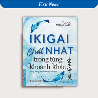 Sách IKIGAI Chất Nhật Trong Từng Khoảnh Khắc - First News