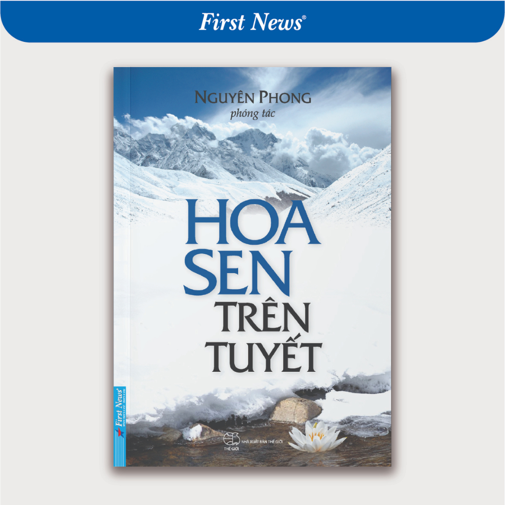 Sách Hoa Sen Trên Tuyết - Nguyên Phong - First News