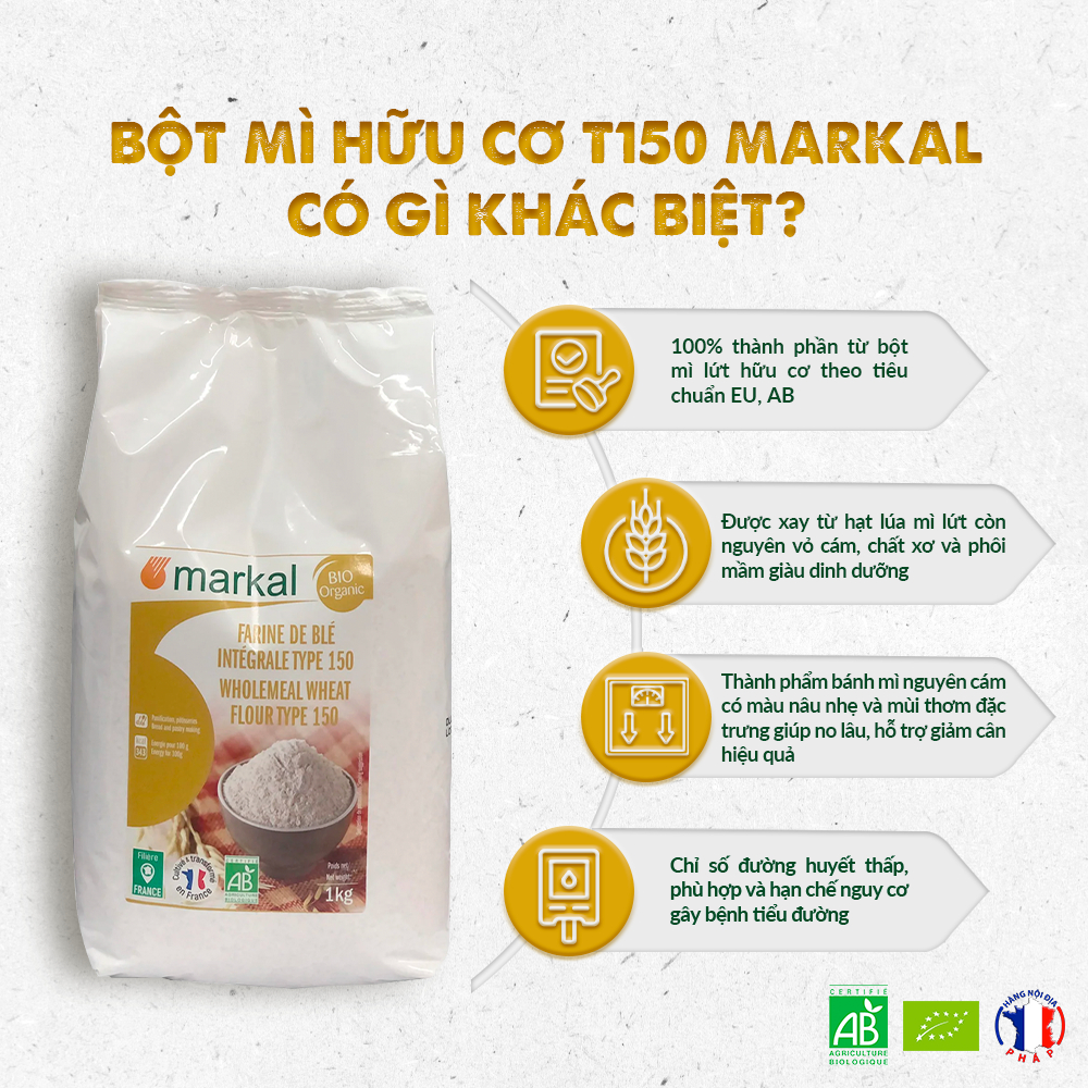 Bột mì nguyên cám hữu cơ T150 Markal 1kg được xay từ hạt lúa mì lứt nguyên vỏ cám bảo toàn dinh dưỡng