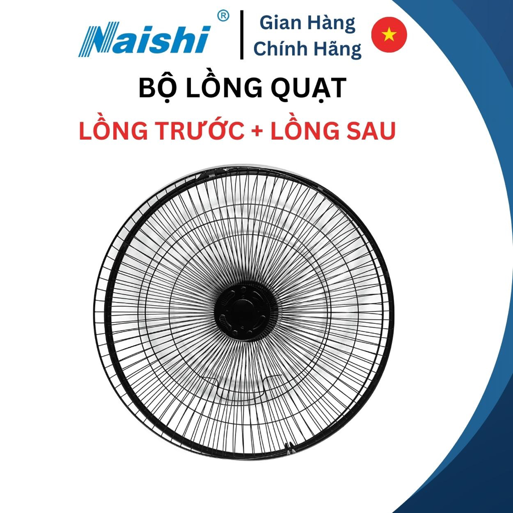 Lồng Quạt NAISHI Các Loại Kích Thước B450 - B400 - B300