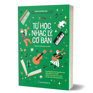Sách - Tự Học Nhạc Lý Cơ Bản ( TS. Phạm Phương Hoa, Trương Ngọc Bích, Cù Minh Nhật, HH)