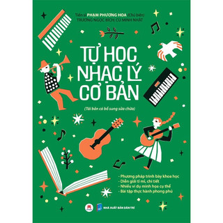 Sách - Tự Học Nhạc Lý Cơ Bản ( TS. Phạm Phương Hoa, Trương Ngọc Bích, Cù Minh Nhật, HH)