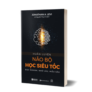 Sách - huấn luyện não bộ học siêu tốc: đọc nhanh, nhớ lâu, hiểu sâu