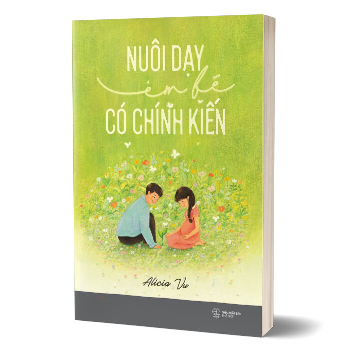 Sách - Nuôi Dạy Em Bé Có Chính Kiến ( Alicia Vu, AZ)