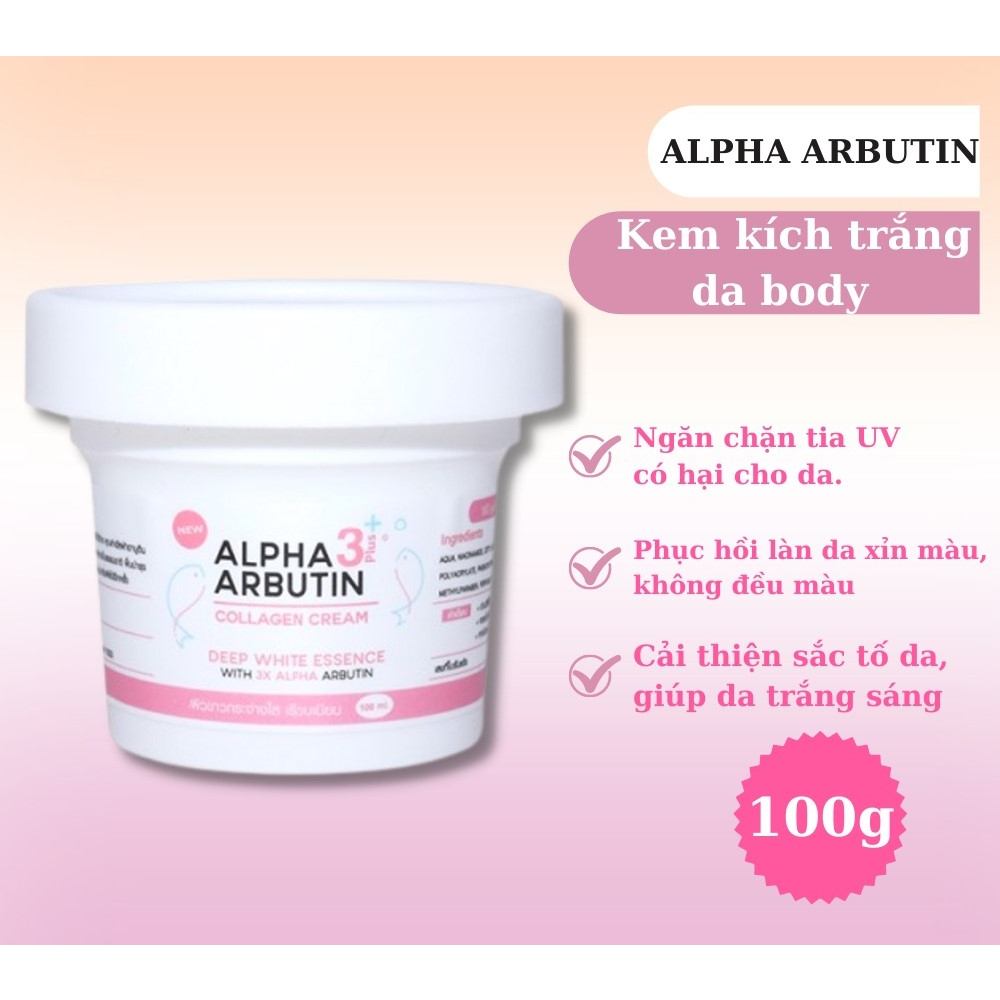 Kem dưỡng trắng da body alpha arbutin collagen 3+ 100g kích trắng siêu tốc hàng chuẩn Thái