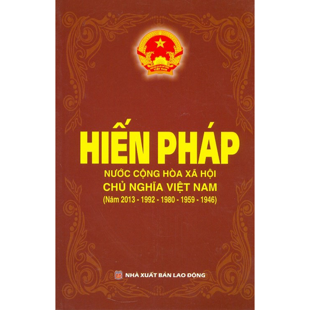 Sách - Hiến Pháp Nước Cộng Hoà Xã Hội Chủ Nghĩa Việt Nam (Các bản hiến pháp năm 2013,1992,1980,1959,1946)