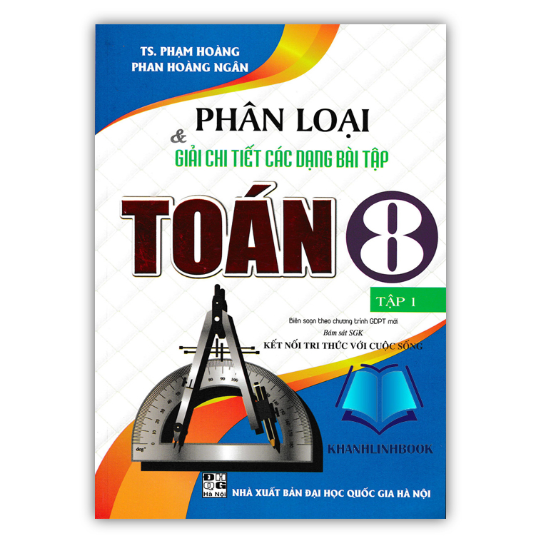 Sách - Phân Loại và Giải Chi Tiết Các Dạng Bài Tập Toán 8 - Tập 1
