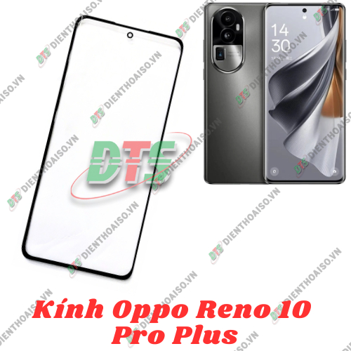 Kính Oppo Reno 10 Pro Plus , kính ép dùng cho oppo reno 10 pro plus