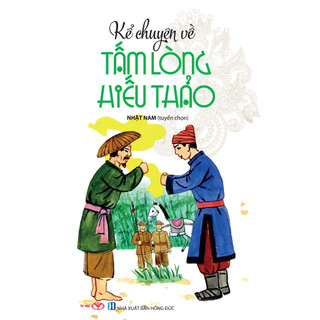 Sách - Kể Chuyện Về Tấm Lòng Hiếu Thảo