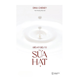 Sách - Điều Kỳ Diệu Từ Sữa Hạt (Dina Cheney, AZ)