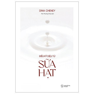 Sách - Điều Kỳ Diệu Từ Sữa Hạt (Dina Cheney, AZ)