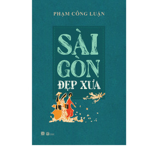 Sách - sài gòn đẹp xưa - phạm công luận