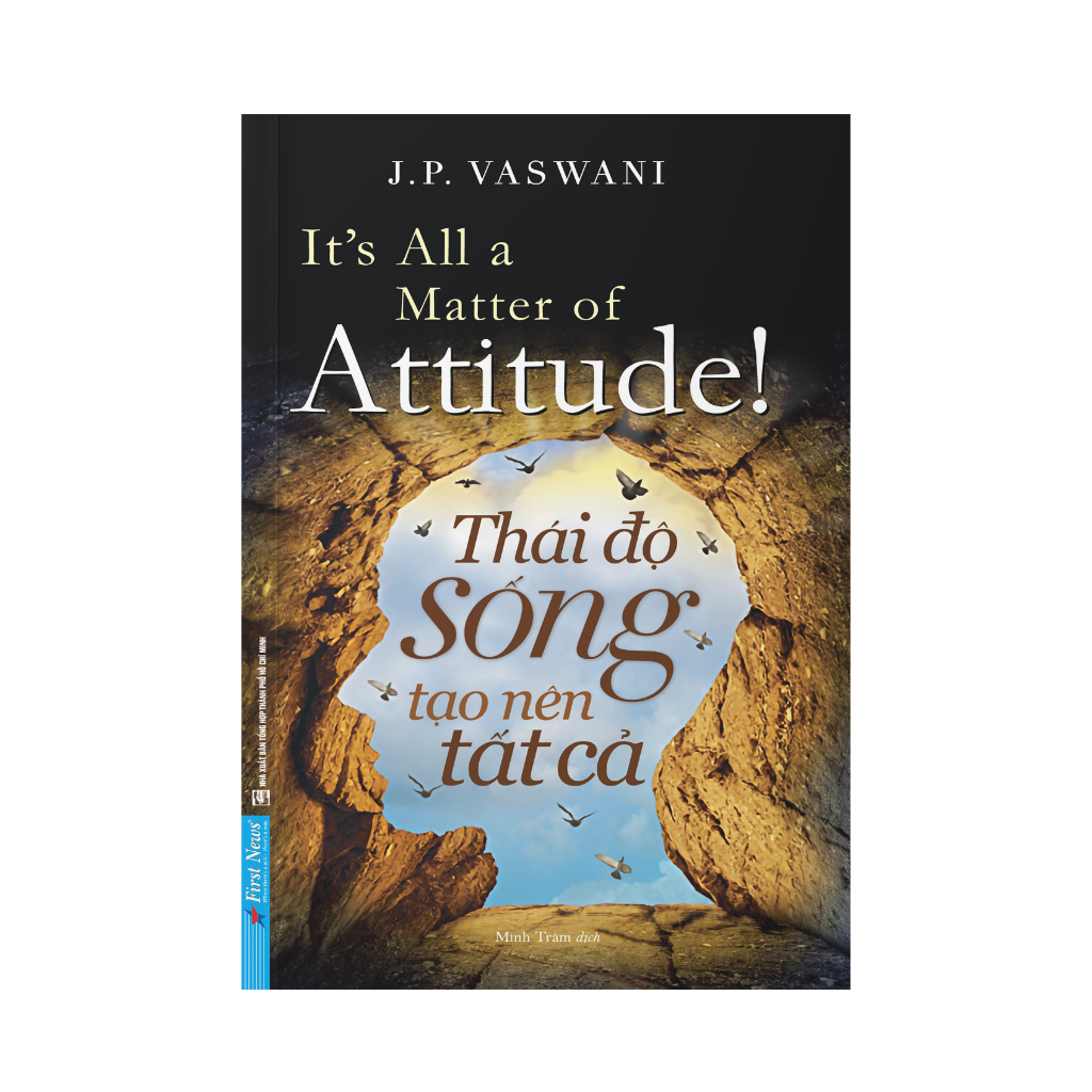 Sách Thái Độ Sống Tạo Nên Tất Cả - FirstNews