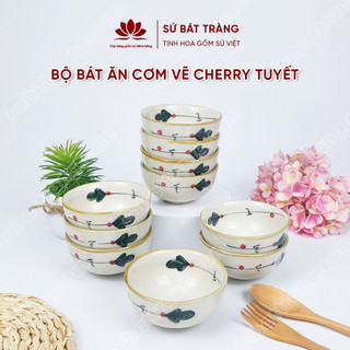 Bộ bát ăn cơm vẽ cherry tuyết sứ Bát Tràng đẹp - Bộ 10 và 6 bát