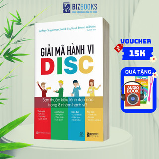 Sách - Giải Mã Hành Vi DISC: Bạn Thuộc Kiểu Lãnh Đạo Nào Trong 8 Nhóm Hành Vi? (Kèm Audio)