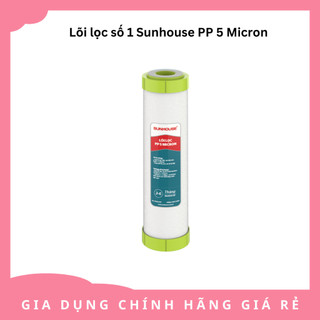 Lõi lọc số 1 Sunhouse - PP 5 Micron - Loại bỏ kim loại nặng, tạp chất, cặn bẩn