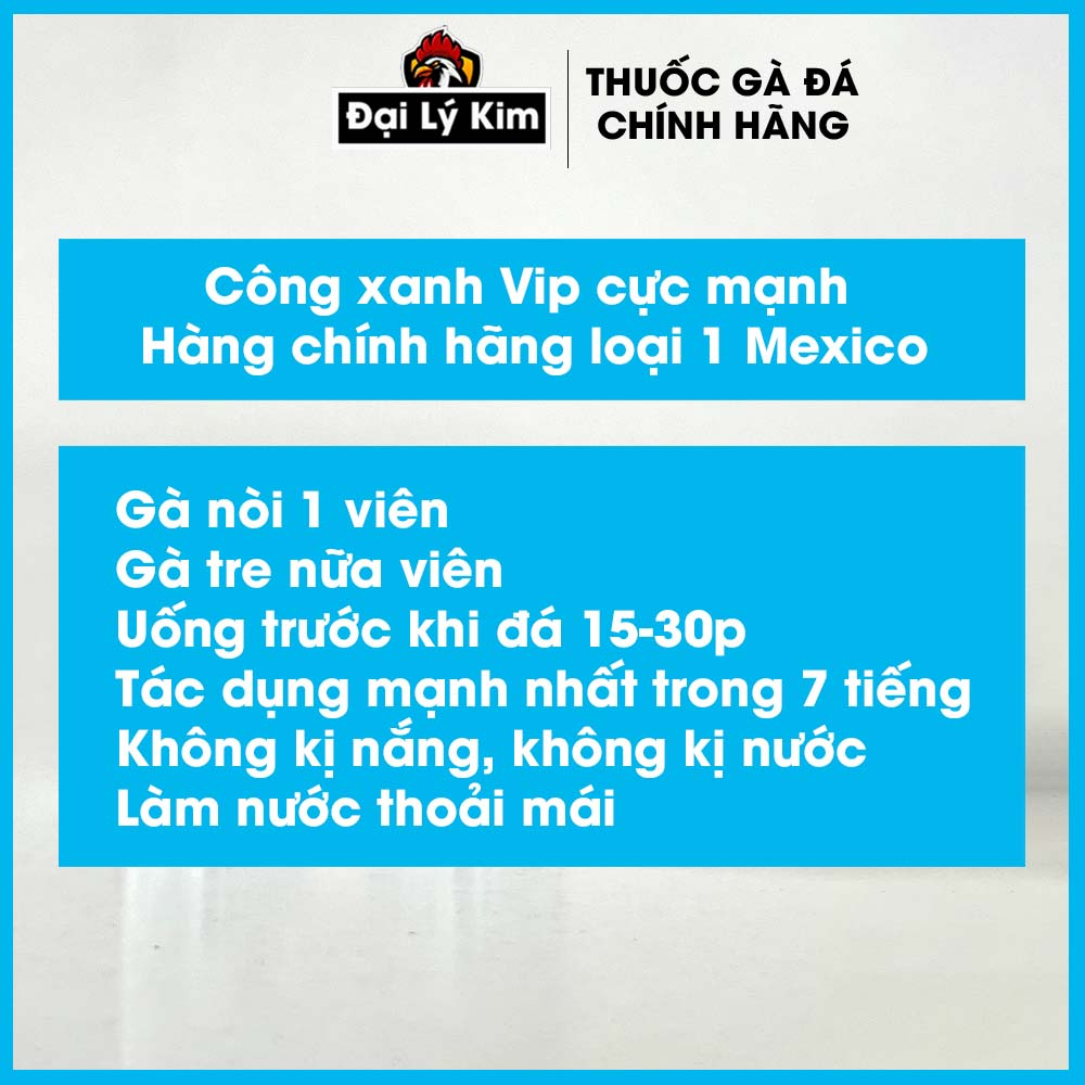 Thuốc gà đá viên công xanh cực mạnh - công xanh VIP - hàng loại 1 Mexico - Lọ zin 10 viên