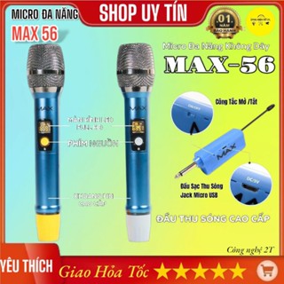 Micro Không Dây Max 56 Chính Hãng Cao Cấp, Kết Nối cho Loa kéo, Loa vi tính, Sound Card, Mixer - Mic có thể sạc