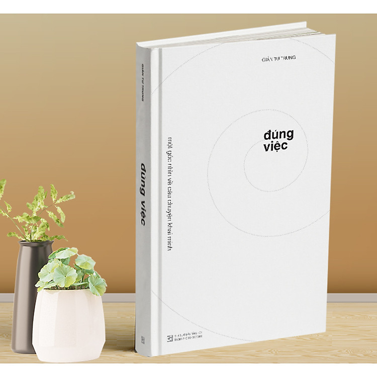 Sách ĐÚNG VIỆC - Một góc nhìn về câu chuyện khai minh