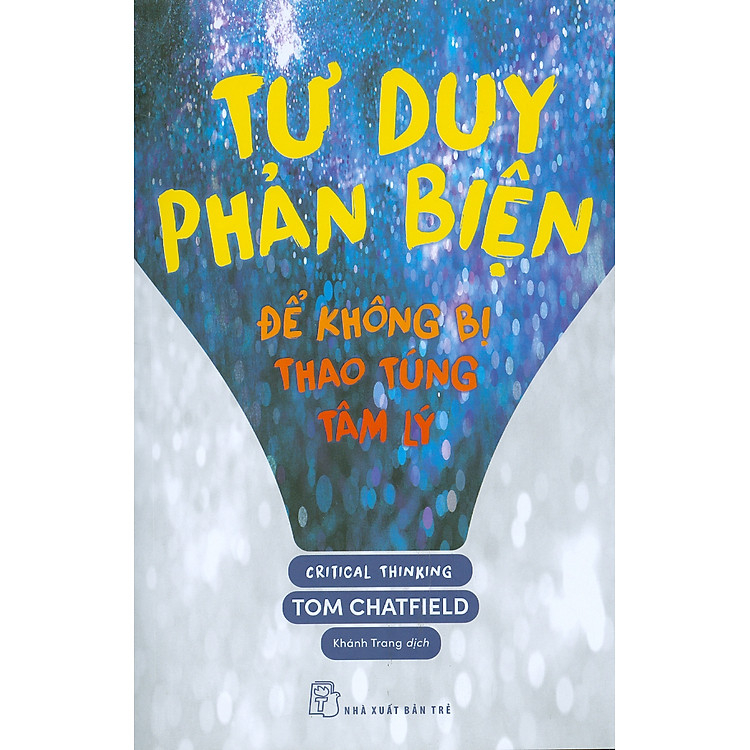 Sách Tư duy phản biện - Để không bị thao túng tâm lý