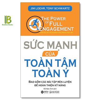 Sách - sức mạnh của toàn tâm toàn ý - tony schwartz & jim loehr - alphabooks