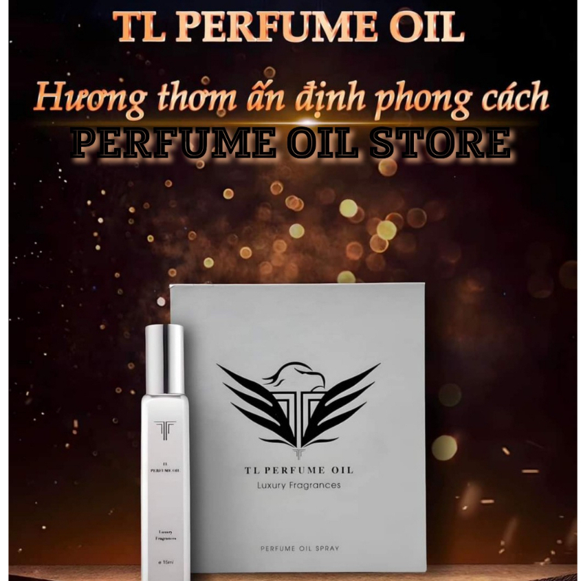 Tinh Dầu Nước Hoa Pháp TL PERFUME OIL 15ml - Chính Hãng 37 Mùi Hương , Dạng Xịt Phun Sương , Lưu Hương Bền Bỉ