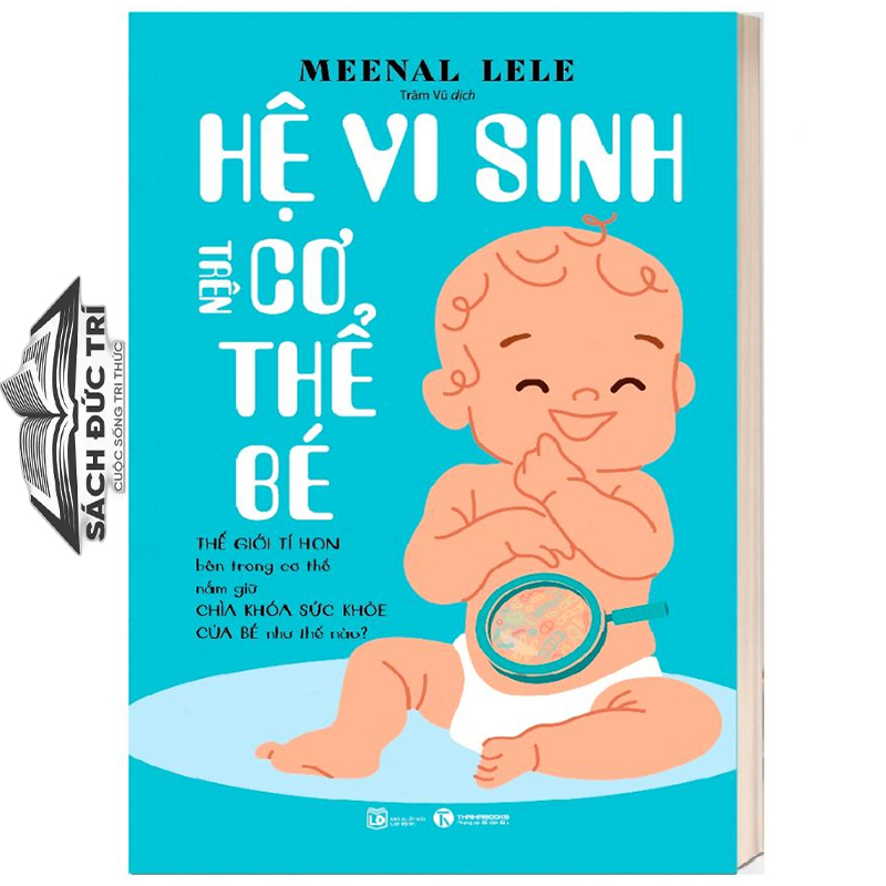 Sách - Hệ vi sinh trên cơ thể bé - Meenal Lele - Thái Hà Book