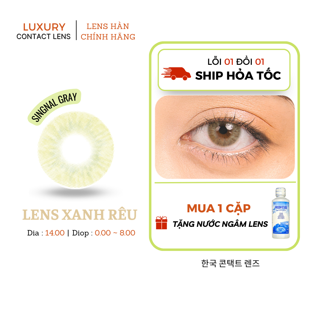 Lens xanh rêu cận đến 8 diop SINGNAL GRAY, giãn tròng tự nhiên14.0mm, dùng 6 tháng Luxury Contact lens
