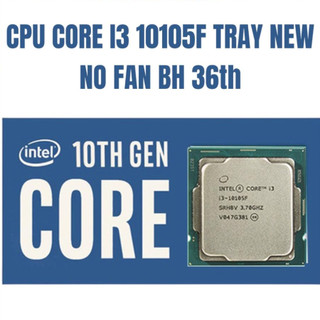 Bộ vi xử lý cpu intel core i3 10105f tray new không fan + combo cpu main h510m b560m
