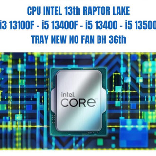 Bộ vi xử lý cpu intel core i3 13100f - i5 13400 13400f 13500 tray new