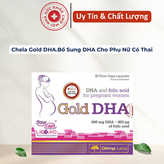 Chela Gold DHA.Bổ Sung DHA Cho Phụ Nữ Có Thai,Cho Con Bú phụ nữ sau sinh.suckhoechomoinha