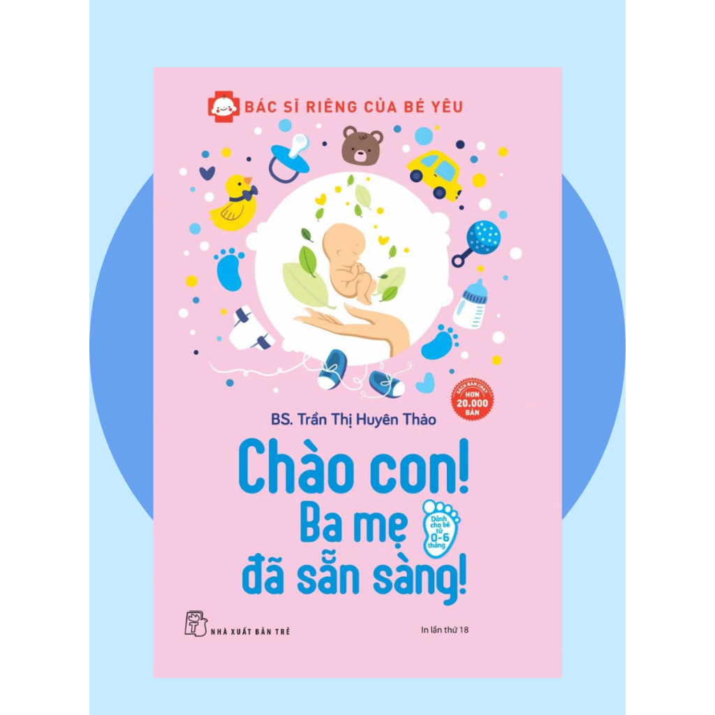 Sách Bác Sĩ Riêng Của Bé Yêu Chào Con! Ba Mẹ Đã Sẵn Sàng