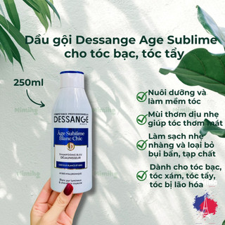 Dầu gội Dessange Age Sublime Blanc Chic dùng cho tóc bạc, tóc xám, tóc tẩy và tóc bị lão hóa_MiMi HG