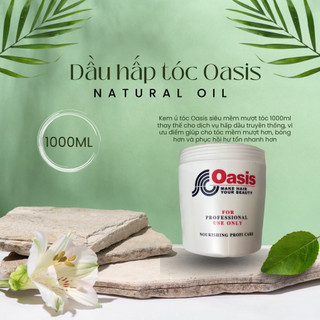 Dầu hấp tóc Oasis 1000ml loại 1