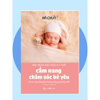 Sách bữa ăn và giấc ngủ: 0-1 tuổi - cẩm nang chăm sóc bé yêu