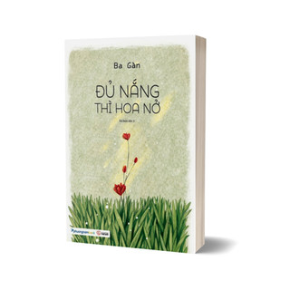 Sách - Đủ Nắng Thì Hoa Nở (Ba Gàn, PNA - Nhà Sách Thành An)