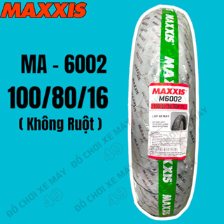 Vỏ Lốp Xe Máy Maxxis 100/80/16 MA-6002 TL ( Không Ruột )