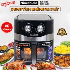 Nồi chiên không dầu Nine shield Dung tích 10,5L. Phiên bản 2024 cao cấp BH 12 THÁNG