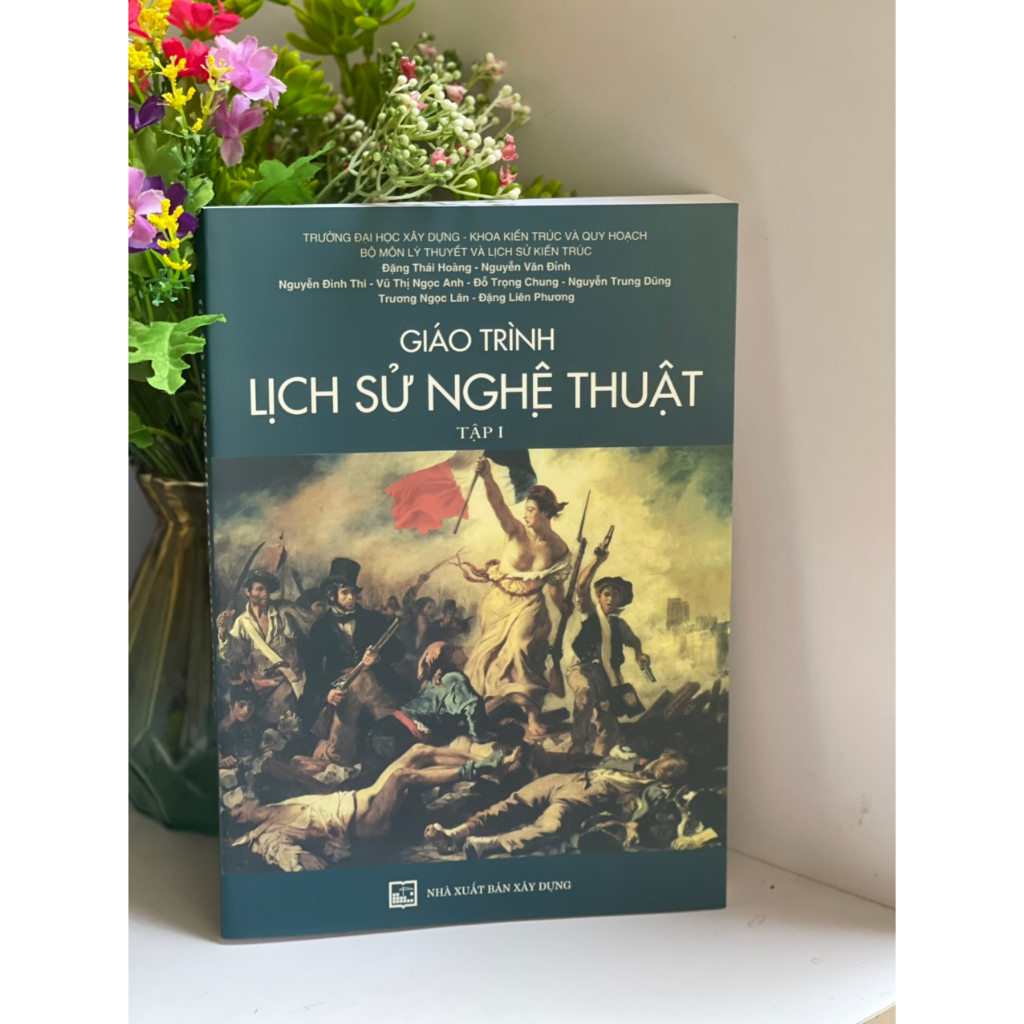 Sách_ Giáo trình lịch sử nghệ thuật Tập 1- NXB Xây Dựng