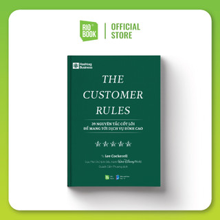 SÁCH - THE CUSTOMER RULES - 39 nguyên tắc cốt lõi để mang tới dịch vụ đỉnh cao (Tái bản 2021)