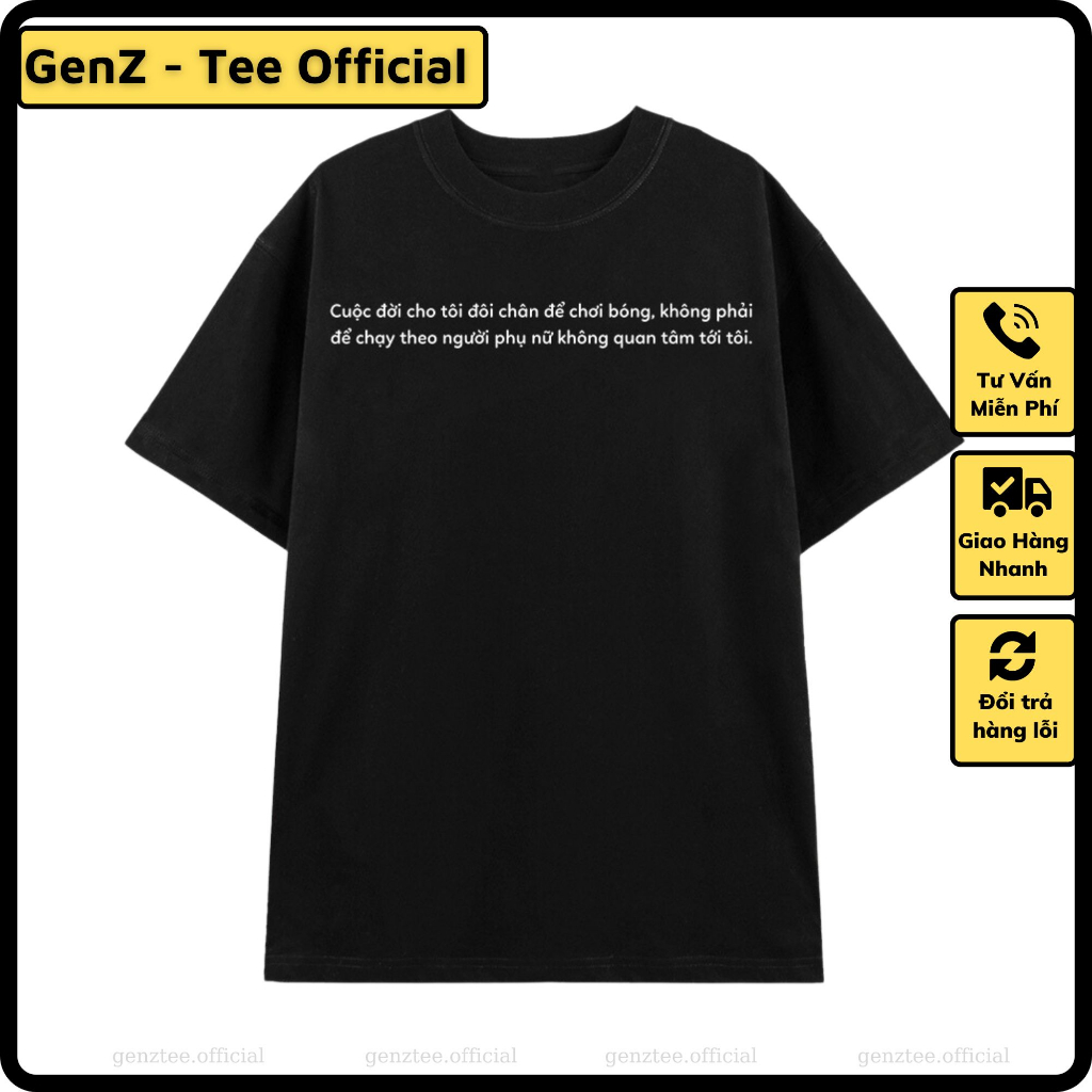 Áo thun Cuộc Đời Cho Tôi Đôi Chân Để Tôi Đá Bóng, phong cách trẻ trung năng động form rộng nam nữ đủ size