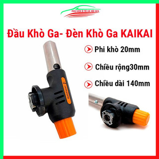 Đầu khò ga- đèn khò ga KAIKAI cho bình ga mini cao cấp