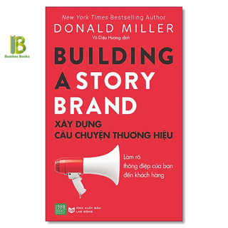 Sách - xây dựng câu chuyện thương hiệu - donald miller - new york times bestselling author - 1980 books