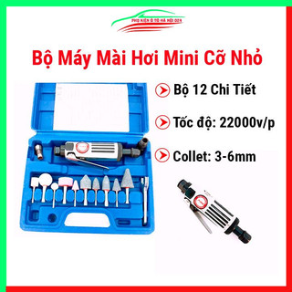 Bộ máy mài hơi mini cỡ nhỏ, máy mài chà đánh bóng 12 chi tiết chuyên dụng