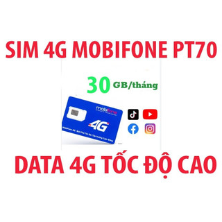 SIÊU SIM 3G/4G MOBI [PT70] MOBIFONE KHÔNG GIỚI HẠN DUNG LƯỢNG DATA