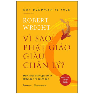 Sách - vì sao phật giáo giàu chân lý - đạo phật dưới góc nhìn khoa học và triết học