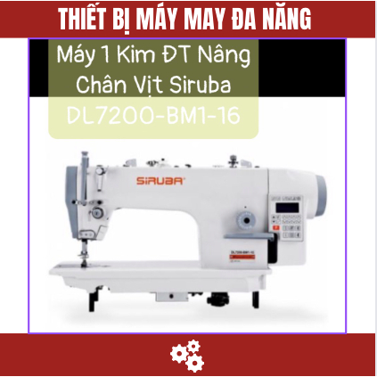 Máy May 1 Kim Điện Tử Siruba DL7200 - Nâng Chân Vịt Tự Động, Kích Thước 615x535x245mm, Trọng Lượng 47kg