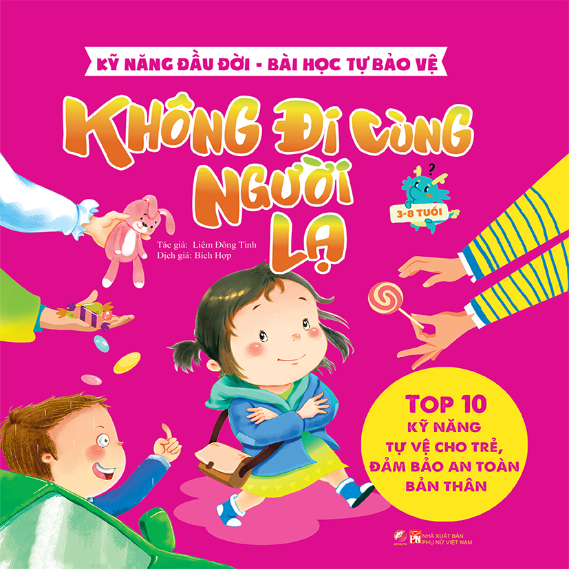 Sách - Kỹ năng đầu đời -Top 10 kỹ năng tự vệ cho trẻ, đảm bảo an toàn bản thân - Không đi cùng người lạ